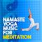 Namaste: Yoga Music for Meditation专辑