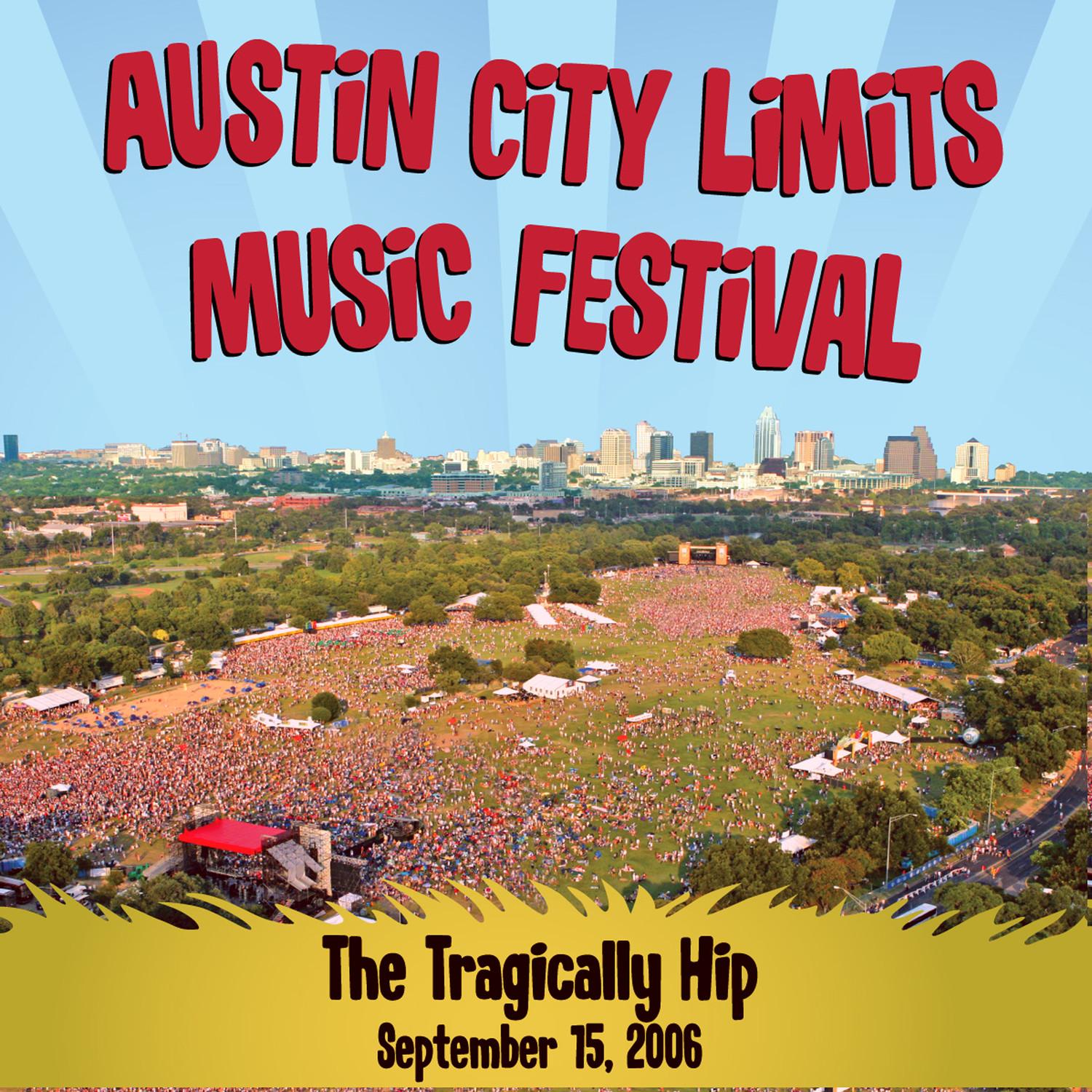 Live at Austin City Limits Music Festival 2006: The Tragically Hip (International Version)