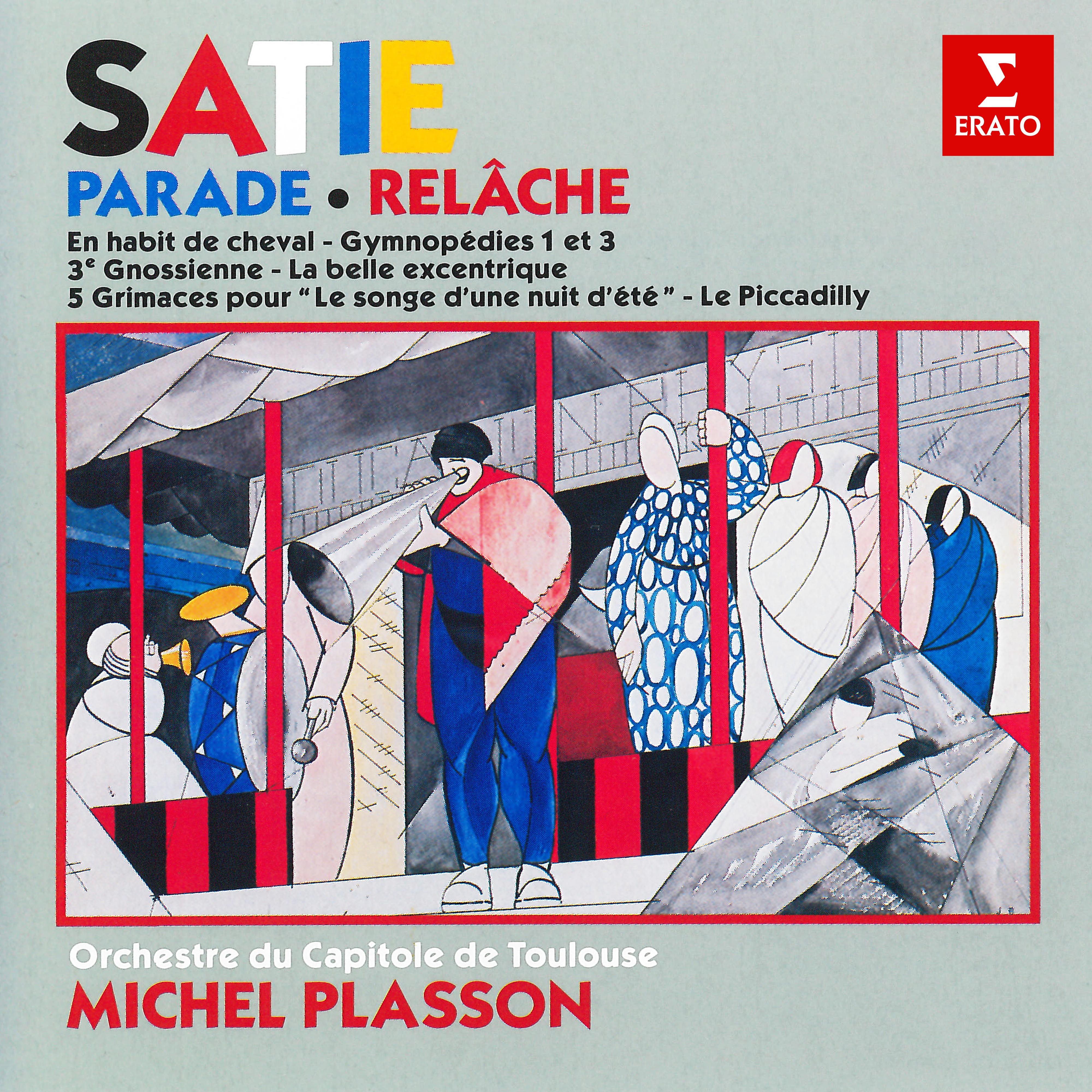 Satie: Parade, Relâche, En habit de cheval, Gymnopédies, La belle excentrique…