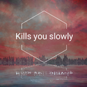 kills you slowly（jaxx edtion）专辑