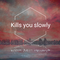 kills you slowly（jaxx edtion）专辑