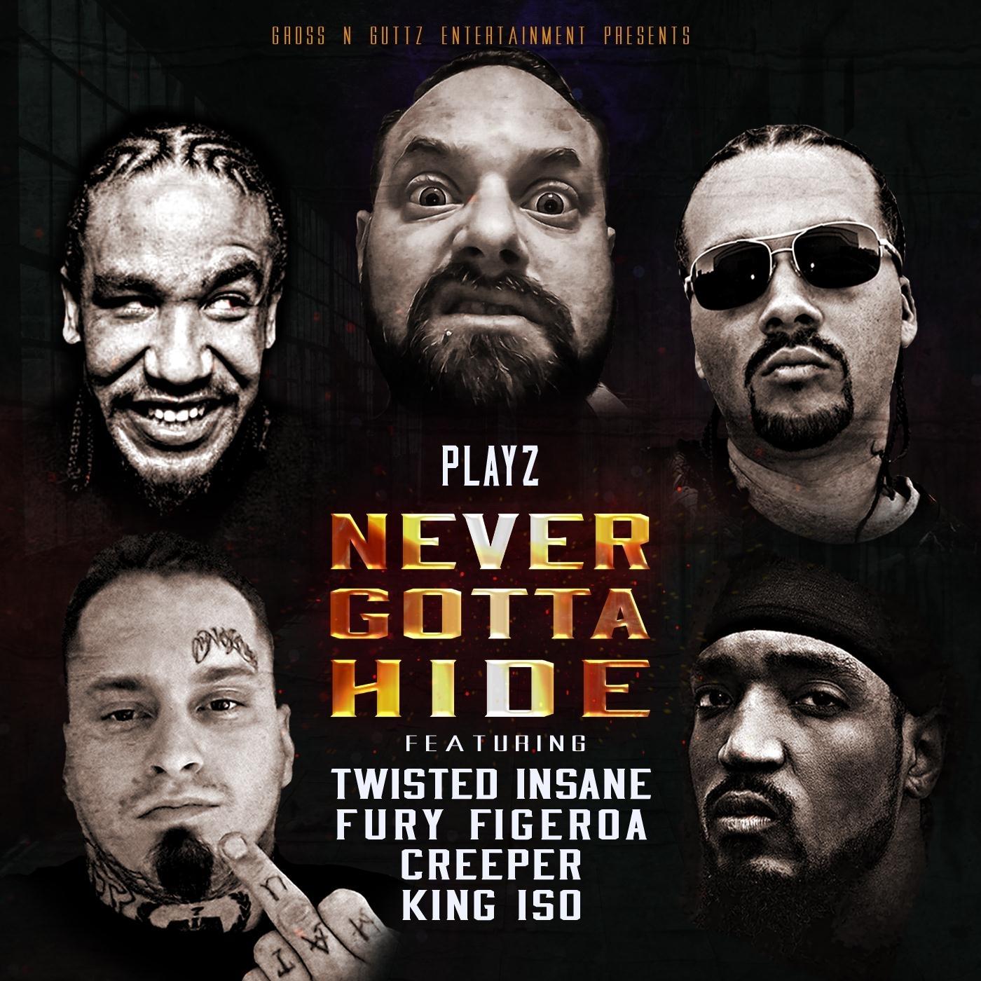 Never Gotta Hide (feat. Fury Figeroa, Twisted Insane, Creeper & King Iso)