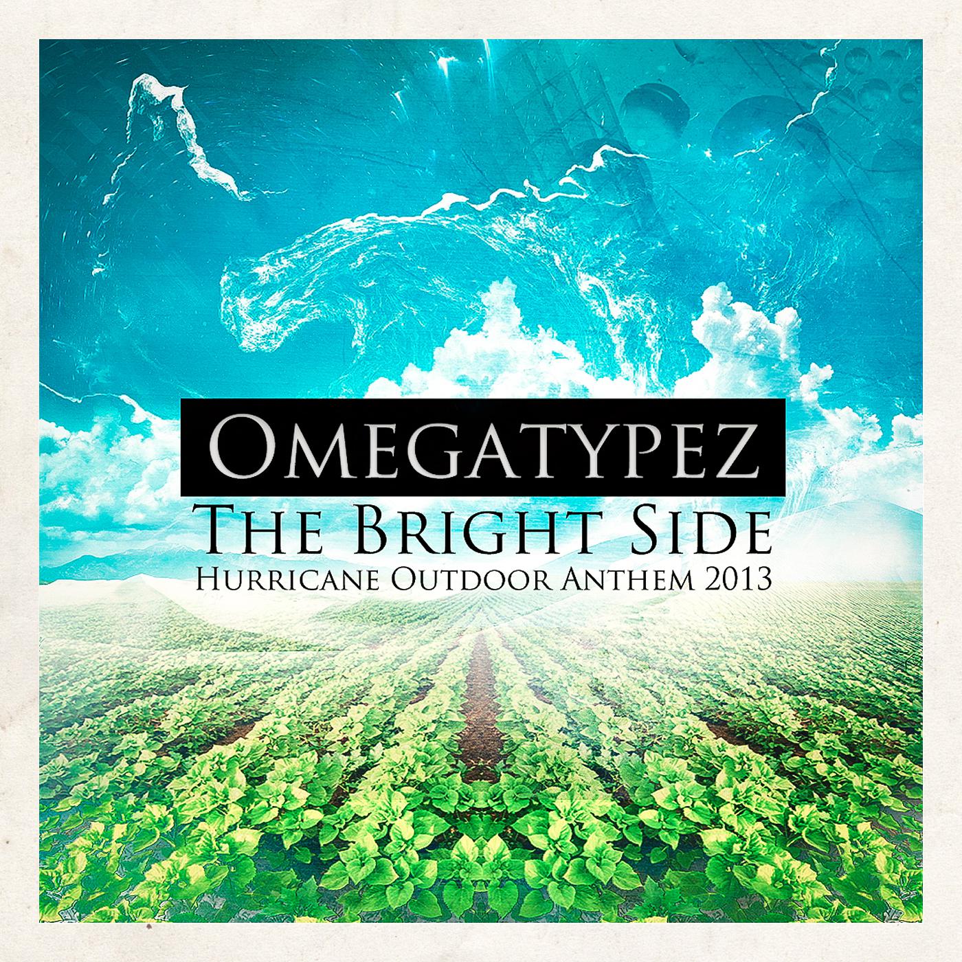 Omegatypez - The Bright Side (Hurricane Outdoor Anthem 2013) (Original Edit)