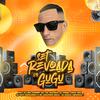 DJ Rugal Original - Set Revoada do Gugu