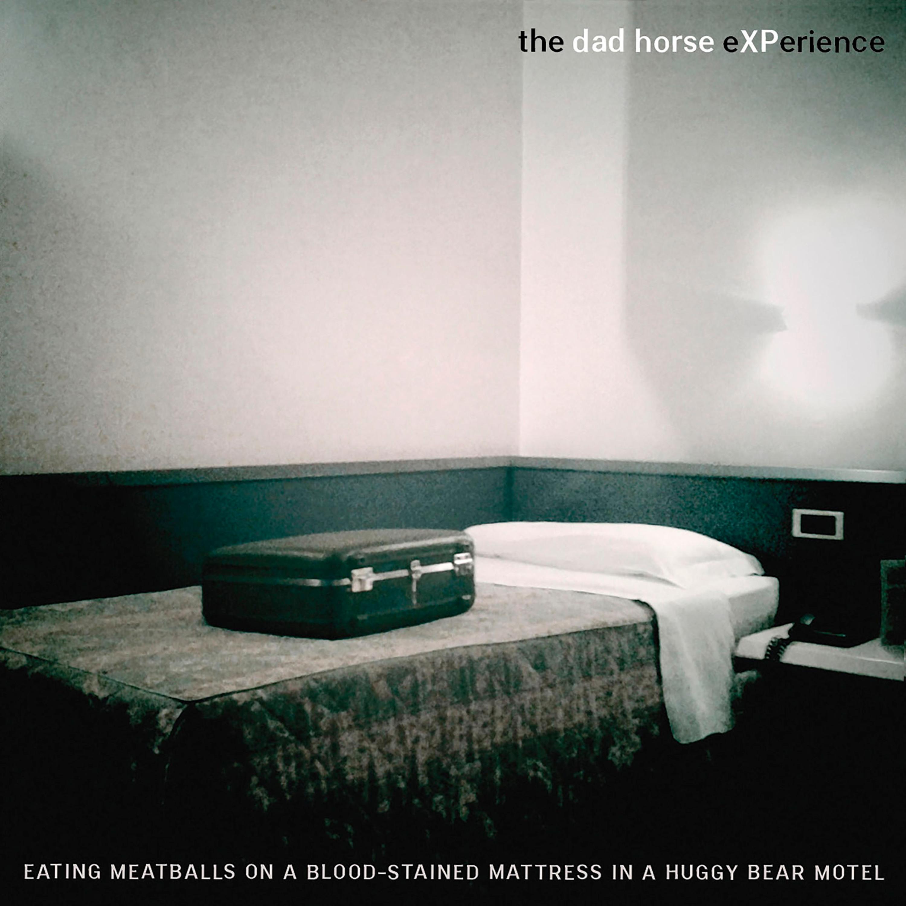 Eating Meatballs on a Blood-Stained Matress in a Huggy Bear Motel