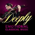 Deeply Emotional Classical Music