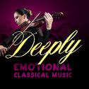 Deeply Emotional Classical Music专辑