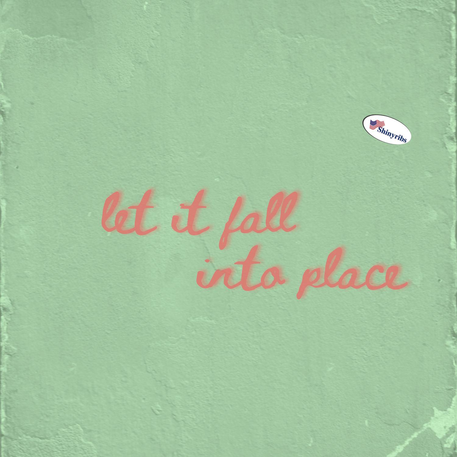 Let It Fall into Place