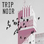 Trip Noir专辑