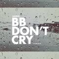 BB Don't Cry