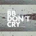 BB Don't Cry专辑