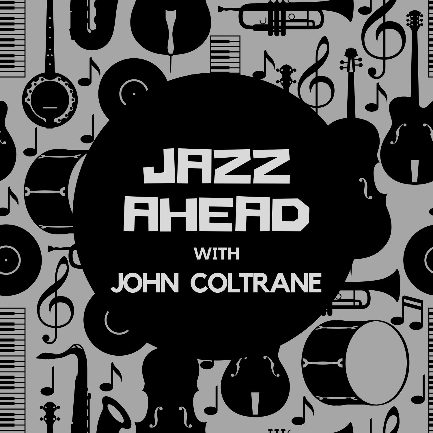 Jazz Ahead with John Coltrane