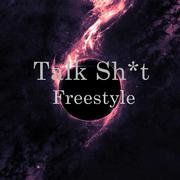 Talk shit freestyle