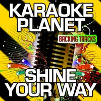 Shine Your Way(karaoke) （原版立体声带和声）