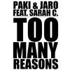 Paki & Jaro - Too Many Reasons (Original Mix)