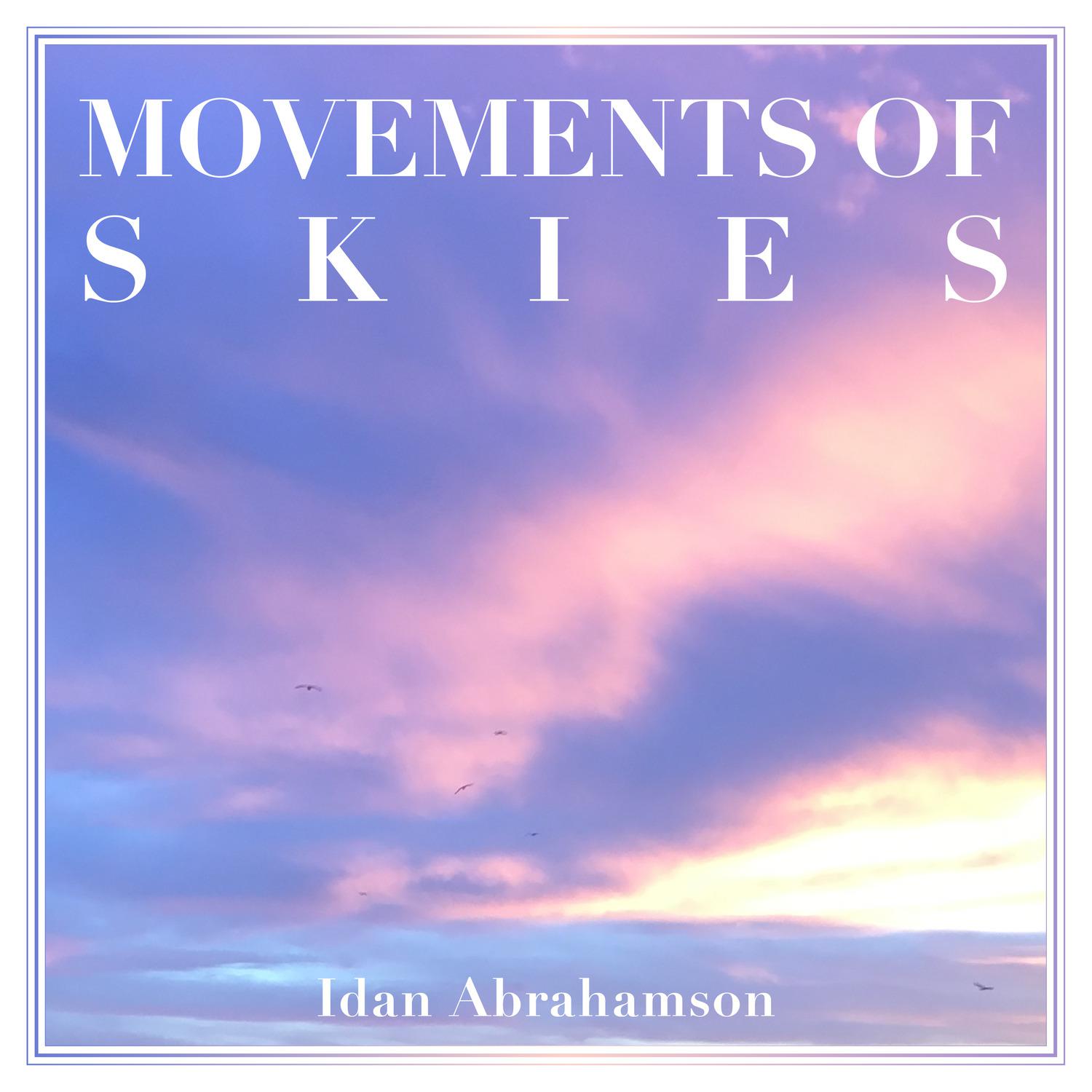 Idan Abrahamson - Movements of Skies (Live)