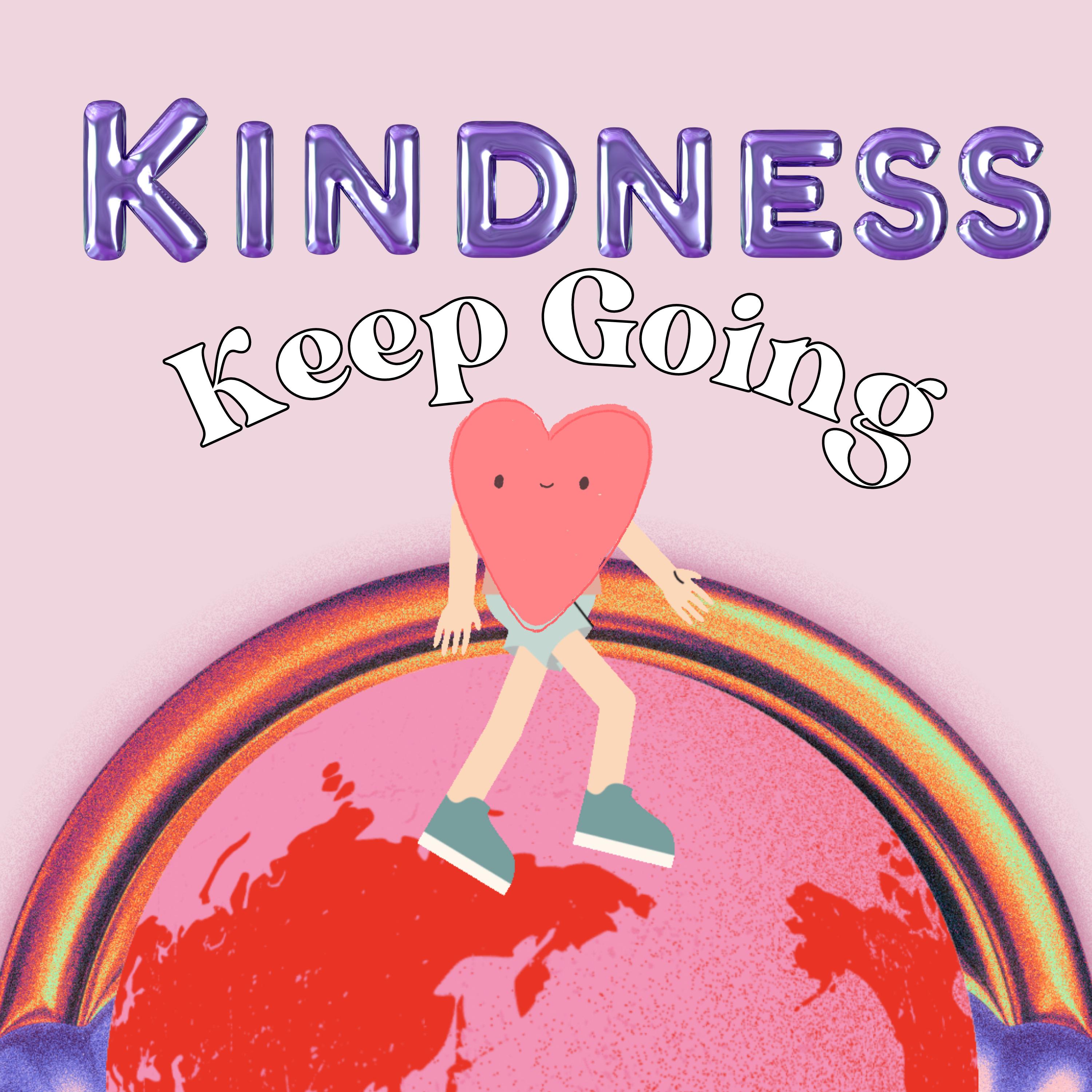Kindness Keep Going
