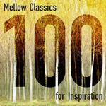 100 Mellow Classics for Inspiration专辑