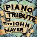 Piano Tribute to John Mayer专辑