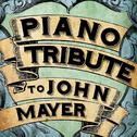 Piano Tribute to John Mayer