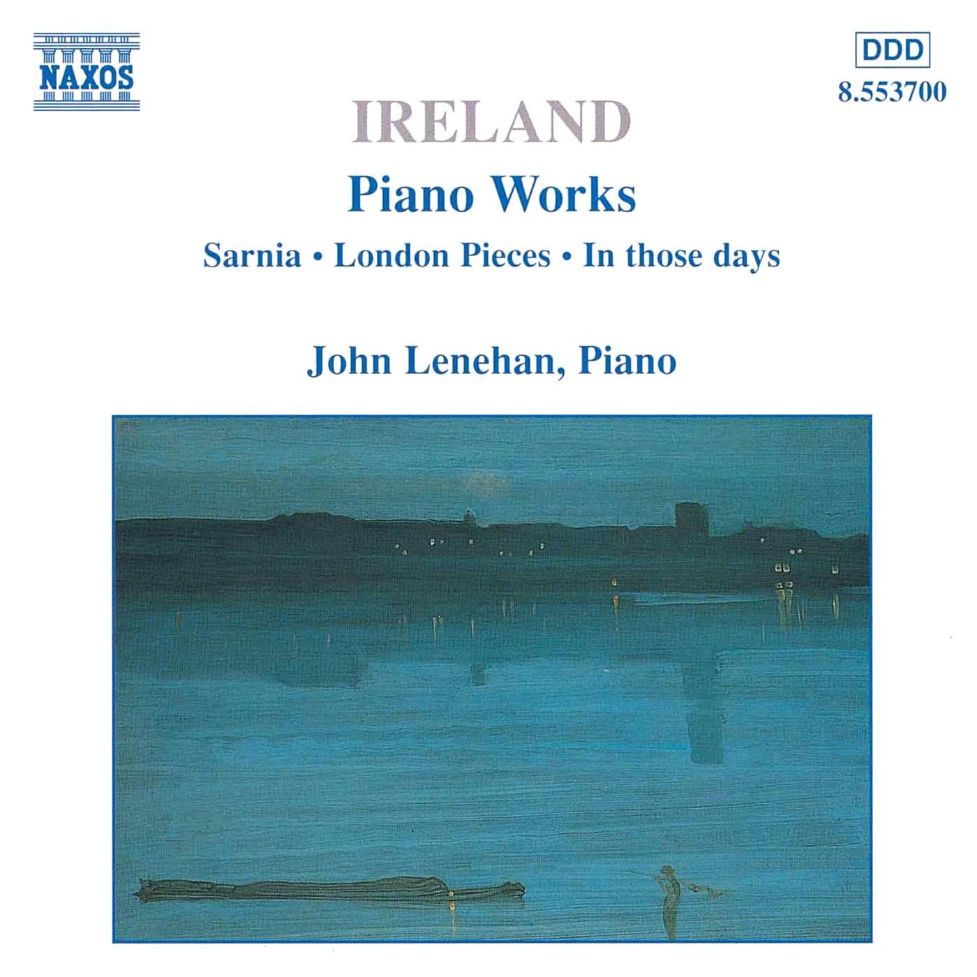 IRELAND, J.: Piano Works, Vol.  1 (Lenehan) - Sarnia / London Pieces / In those days专辑