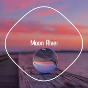 Moon River(治愈版)