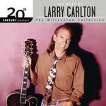 The Best Of Larry Carlton 20th Century Masters The Millennium Collection专辑