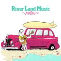 River Land Music～Mellow～专辑