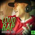 Loud Rap Karaoke Hits专辑