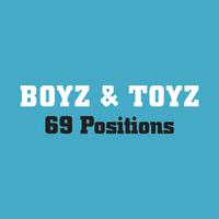 Boyz &amp; Toyz - 69 Positions 原唱