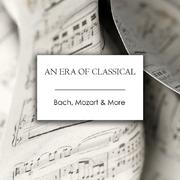 "An Era of Classical: Bach, Mozart & More"专辑