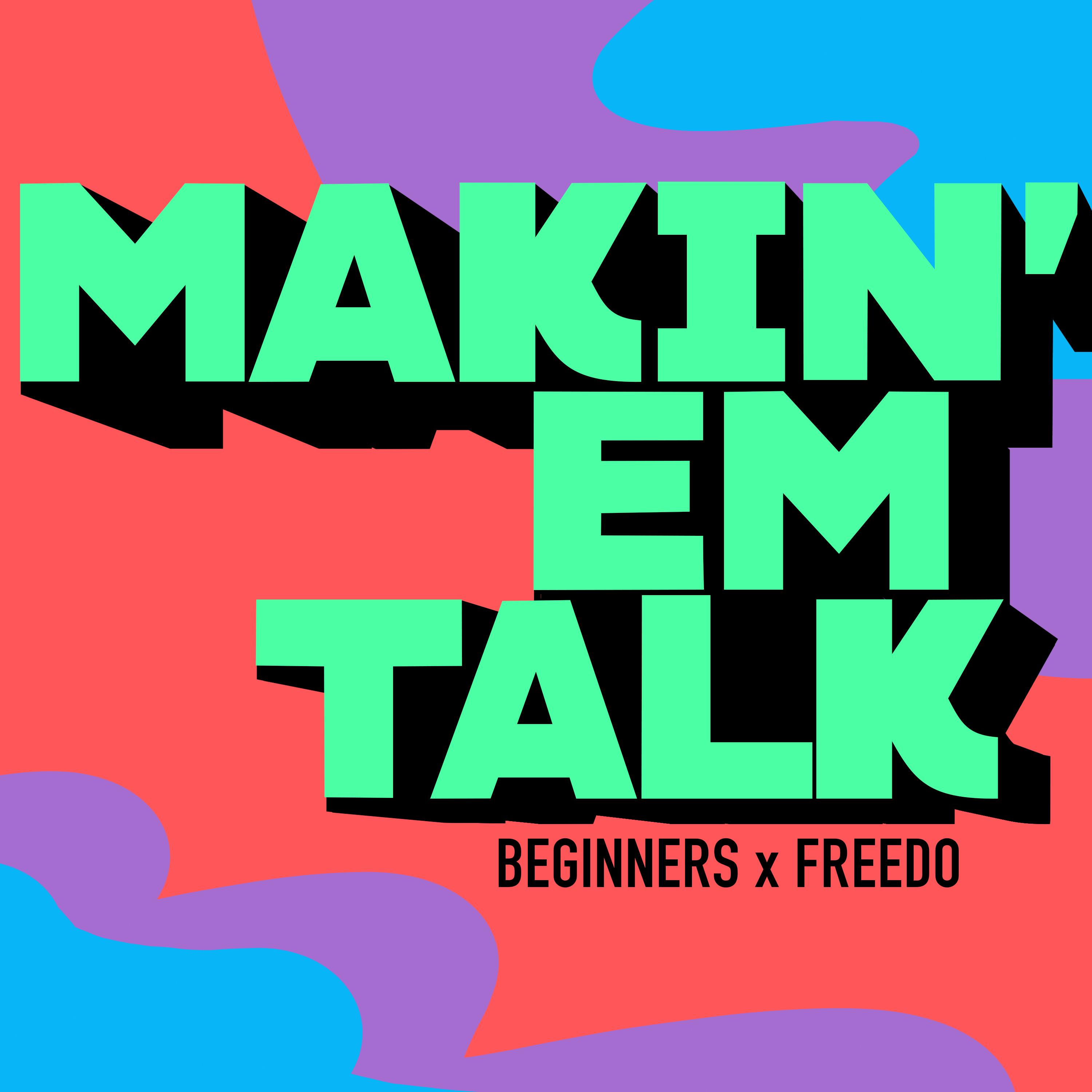 Makin' Em Talk