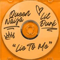 Queen Naija ft. Lil Durk - Lie To Me (unofficial Instrumental) 无和声伴奏