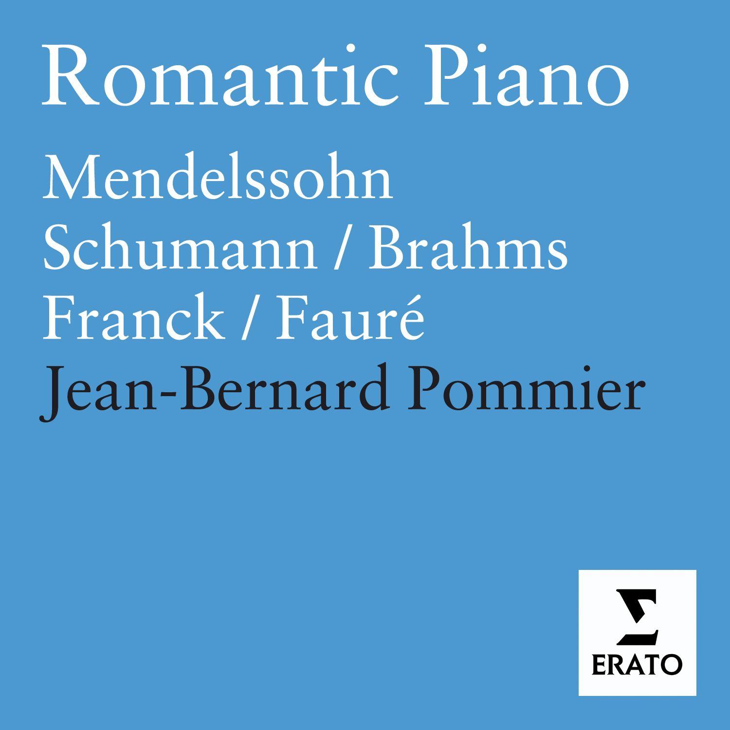 Mendelssohn/Schumann/Brahms/Franck/Fauré: Piano Works