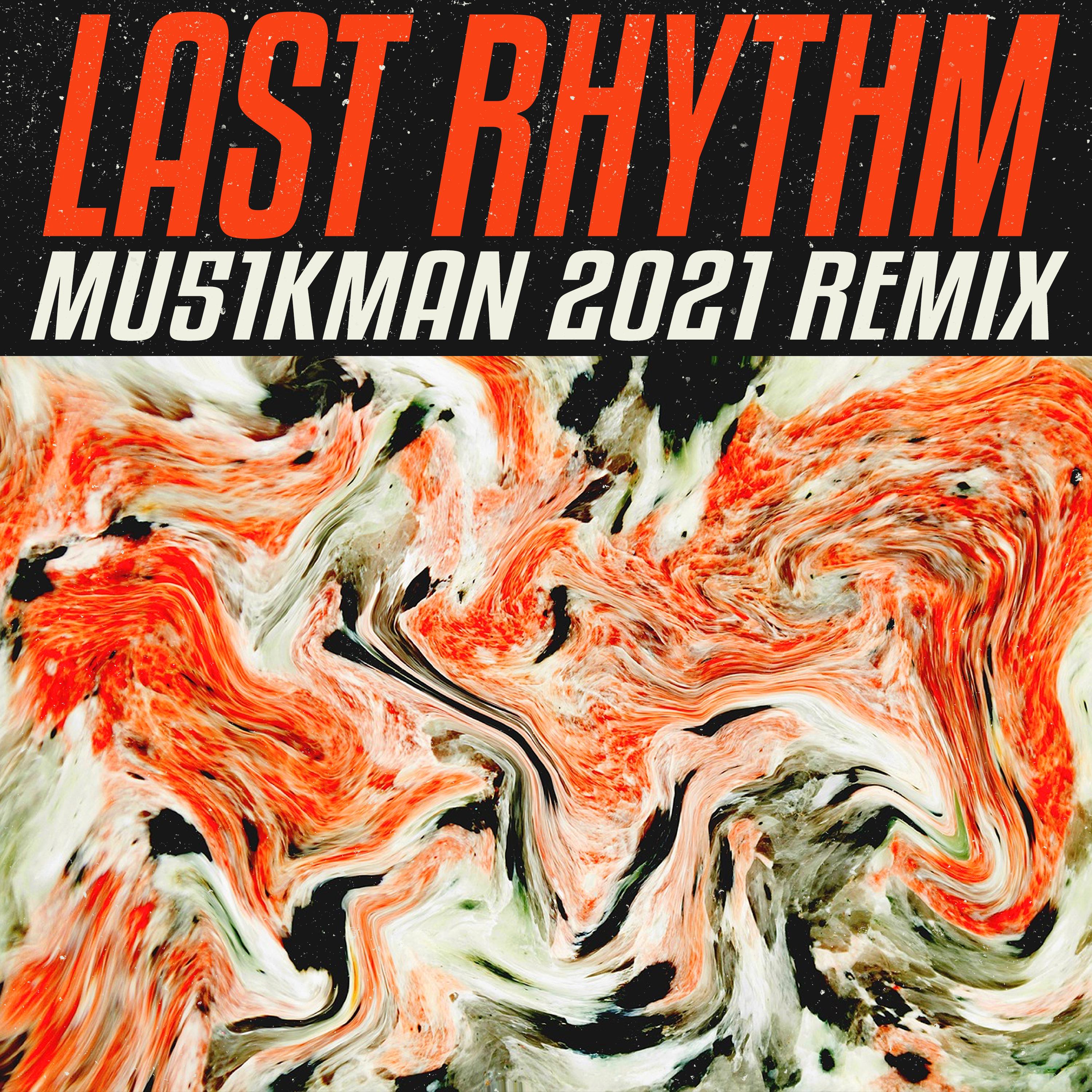 Last Rhythm - Muk51man Remixes
