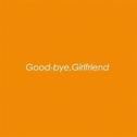 Good-bye,Girlfriend专辑