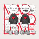 MAD HEAD LOVE/ポッピンアパシー专辑