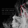 So Far Away-Howie X Remix ver.-