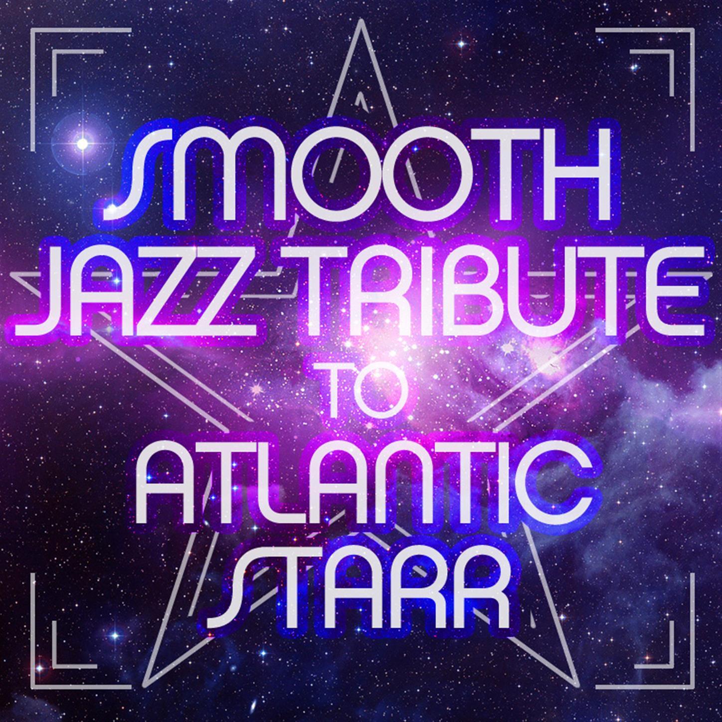 Smooth Jazz Tribute to Atlantic Starr