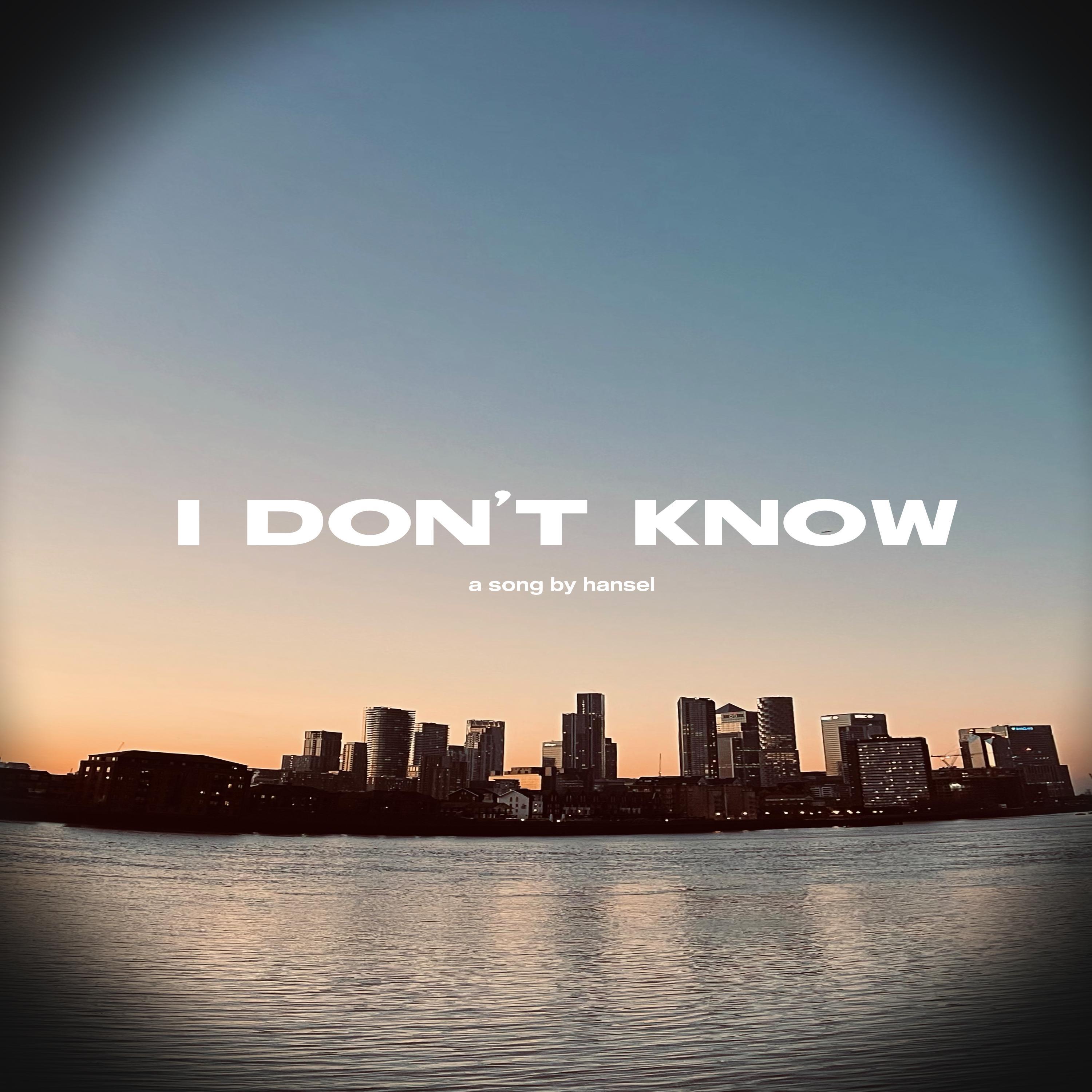 I Don't Know