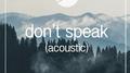 Don't Speak (Acoustic)专辑
