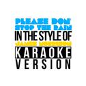 Please Don't Stop the Rain (In the Style of James Morrison) [Karaoke Version] - Single专辑