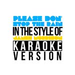 Please Don't Stop the Rain (In the Style of James Morrison) [Karaoke Version] - Single专辑