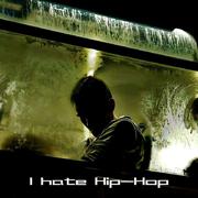 I hate Hip-hop