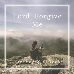 Lord, Forgive Me (feat. $iReese & Breana Marin)