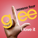 I Love It (Glee Cast Version) - Single专辑