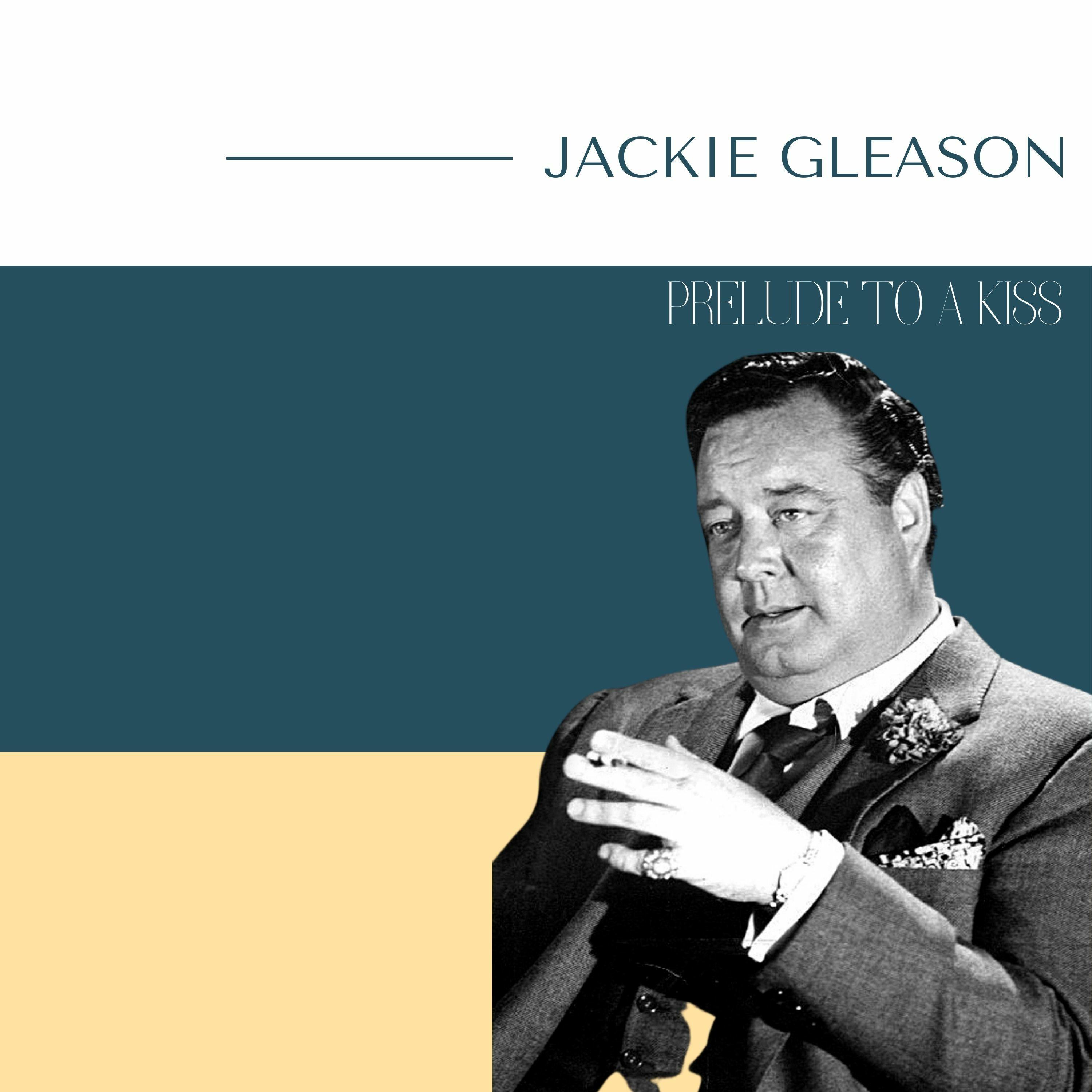 Jackie Gleason - Prelude to a Kiss