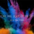 Love Will Light Up The Sky (feat. Vivien)