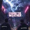 Nick Severe - Change The Weather (feat. Deadstock DP)