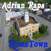 Adrian_Raps_ - HomeTown